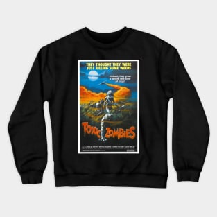 Toxic Zombies poster Crewneck Sweatshirt